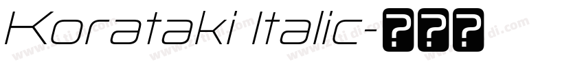 Korataki Italic字体转换 Korataki Italic字体转换